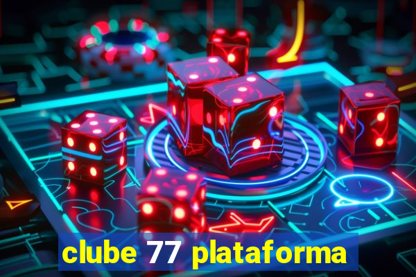 clube 77 plataforma